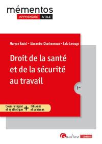 Droit de la santé et de la sécurité au travail : cours intégral et synthétique + tableaux et schémas