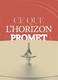 Ce que l'horizon promet : exposition, Paris, Espace Fondation EDF, du 12 mars au 28 septembre 2025