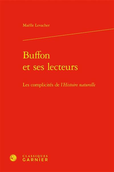 Buffon et ses lecteurs : les complicités de l'Histoire naturelle