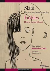 Slabi : ilustrowany banal teatralny. Faibles : drame banal illustré