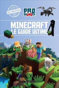 Minecraft : Le guide ultime Minecraft : Le guide ultime
