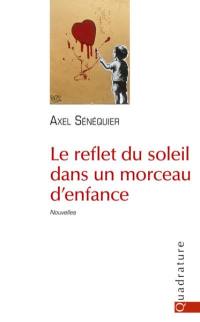 Le reflet du Soleil dans un morceau d'enfance