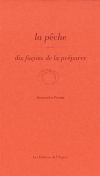 La pêche : dix façons de la préparer