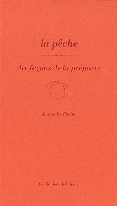 La pêche : dix façons de la préparer
