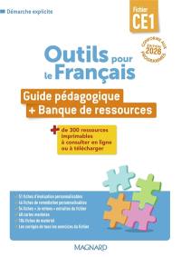 Outils pour le français, fichier CE1 : guide pédagogique + banque de ressources : démarche explicite, conforme aux programmes