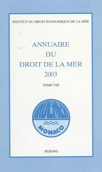 Annuaire du droit de la mer. Vol. 8. 2003