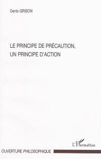 Le principe de précaution, un principe d'action