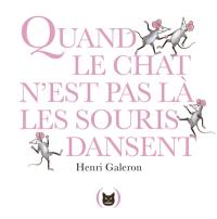 Quand le chat n'est pas là les souris dansent