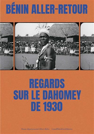 Bénin aller-retour : regards sur le Dahomey de 1930 : exposition, Boulogne-Billancourt, Musée Albert Kahn, du 14 octobre 2025 au 14 juin 2026 Bénin aller-retour : regards sur le Dahomey de 1930 : exposition, Boulogne-Billancourt, Musée Albert Kahn, du 14 octobre 2025 au 14 juin 2026