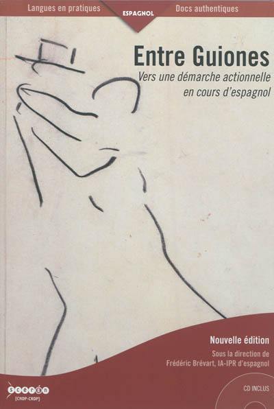 Entre guiones : vers une démarche actionnelle en cours d'espagnol Entre guiones : vers une démarche actionnelle en cours d'espagnol