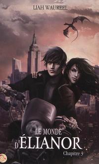 Le monde d'Elianor. Vol. 3