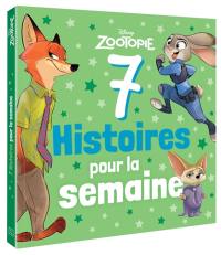 7 histoires pour la semaine. Zootopie