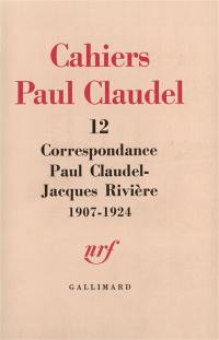Correspondance Paul Claudel-Jacques Rivière : 1907-1924