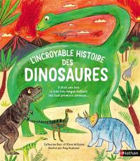 L'incroyable histoire des dinosaures : il était une fois la très très longue histoire des tout premiers animaux