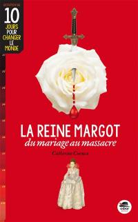La reine Margot, du mariage au massacre La reine Margot, du mariage au massacre