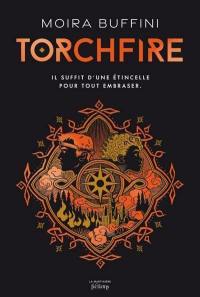 La trilogie des Torches. Vol. 2. Torchfire