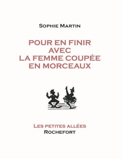 Pour en finir avec la femme coupée en morceaux Pour en finir avec la femme coupée en morceaux