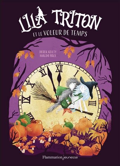 Lila Triton. Vol. 2. Lila Triton et le voleur de temps