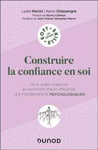 Construire la confiance en soi : de la quête d'identité au sentiment d'auto-efficacité : les fondements psychologiques