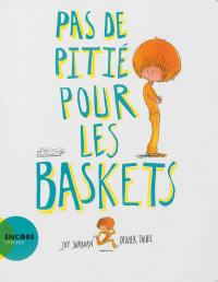 Pas de pitié pour les baskets Pas de pitié pour les baskets