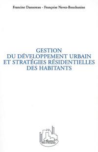 Gestion du développement urbain et stratégies résidentielles des habitants