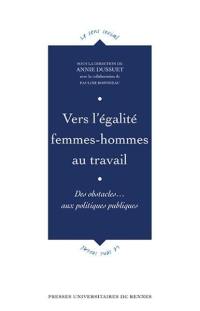 Vers l'égalité femmes-hommes au travail : des obstacles... aux politiques publiques