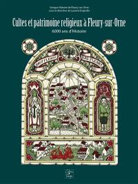 Cultes et patrimoine religieux à Fleury-sur-Orne : 6.000 ans d'histoire Cultes et patrimoine religieux à Fleury-sur-Orne : 6.000 ans d'histoire