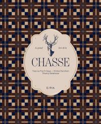 Le grand livre de la chasse
