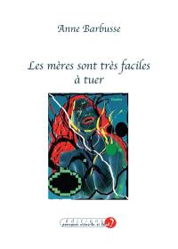 Les mères sont très faciles à tuer