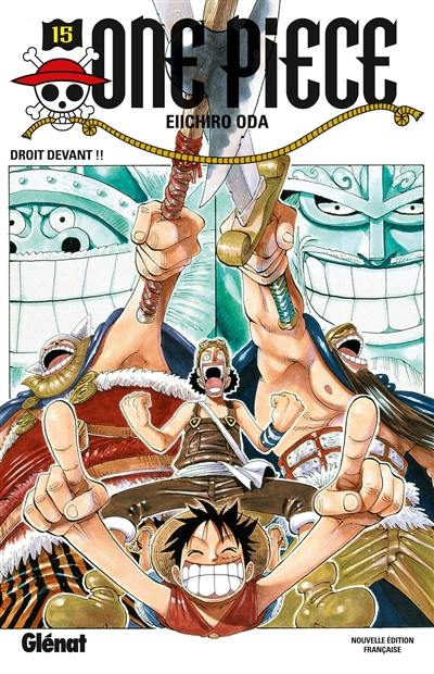 One Piece : édition originale. Vol. 15. Droit devant !! One Piece : édition originale. Vol. 15. Droit devant !!