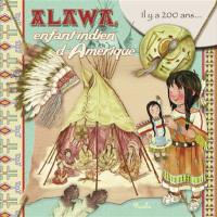 Alawa, enfant indien d'Amérique : il y a 200 ans...