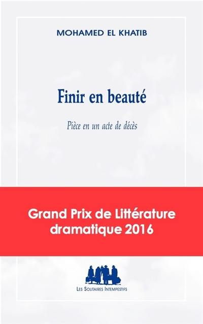 Finir en beauté : pièce en un acte de décès Finir en beauté : pièce en un acte de décès