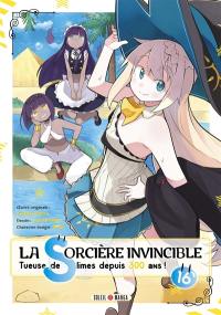 La sorcière invincible : tueuse de slimes depuis 300 ans !. Vol. 16