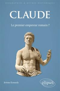 Claude : le premier empereur romain ?