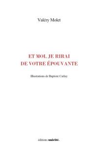 Et moi, je rirai de votre épouvante
