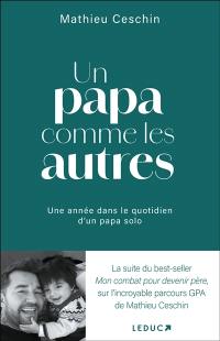 Un papa comme les autres : une année dans le quotidien d'un papa solo