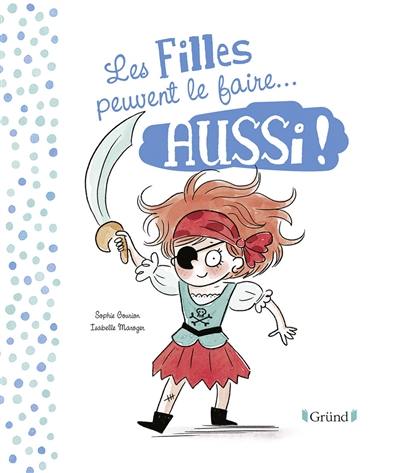 Les filles peuvent le faire... aussi !. Les garçons peuvent le faire... aussi ! Les filles peuvent le faire... aussi !. Les garçons peuvent le faire... aussi !