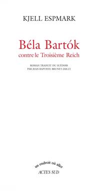 Béla Bartok contre le troisième Reich