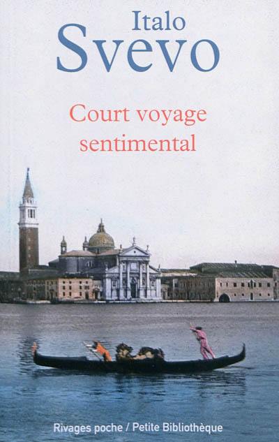 Court voyage sentimental : et autres textes Court voyage sentimental : et autres textes