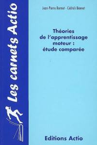 Théories de l'apprentissage moteur : étude comparée