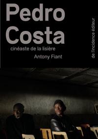 Pedro Costa : cinéaste de la lisière