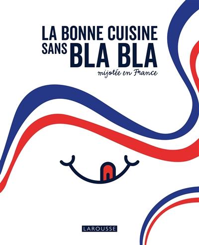 La bonne cuisine sans bla bla mijotée en France
