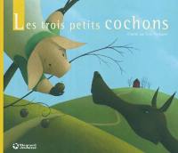 Les trois petits cochons Les trois petits cochons