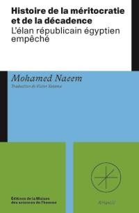 Histoire de la méritocratie et de la décadence : l'élan républicain égyptien empêché
