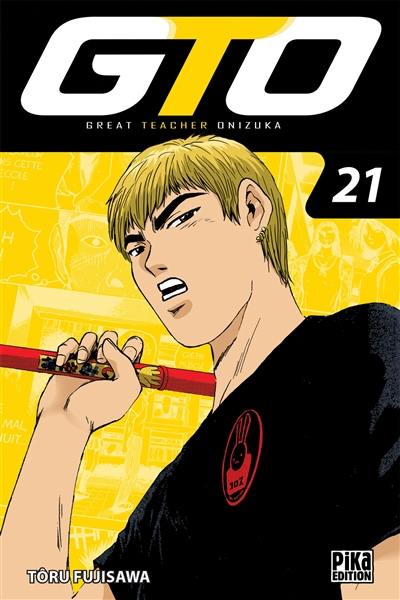GTO (Great teacher Onizuka). Vol. 21 GTO (Great teacher Onizuka). Vol. 21