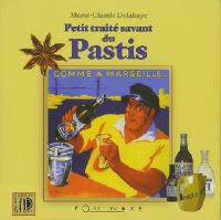 Petit traité savant du pastis Petit traité savant du pastis