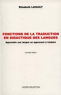Fonctions de la traduction en didactique des langues : apprendre des langues en apprenant à traduire
