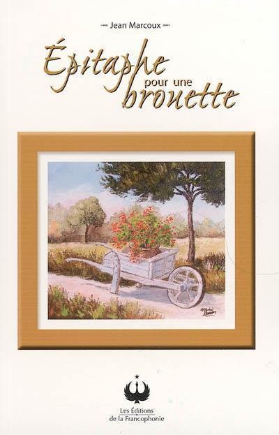 Épithaphe [i.e. Épitaphe] pour une brouette 