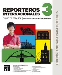 Nuevo reporteros internacionales 3 : curso de espagnol, edicion para estudiantes, con preparacion al DELE B1-DELE A2-B1 para escolares