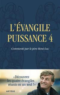 L'Evangile puissance 4 : découvrez les quatre évangiles réunis en un seul